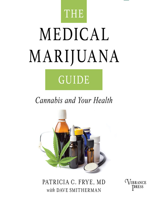 Title details for The Medical Marijuana Guide by Patricia C. Frye - Available